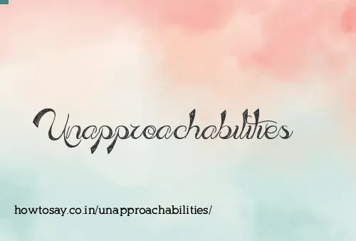 Unapproachabilities