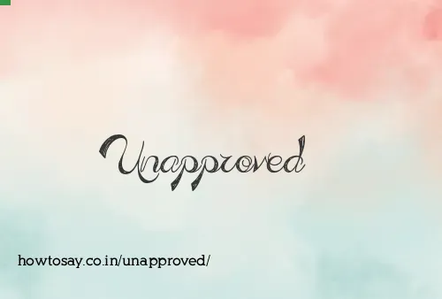 Unapproved