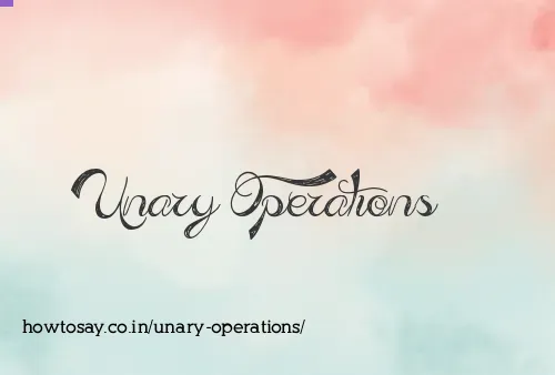 Unary Operations