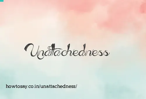 Unattachedness
