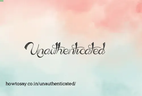 Unauthenticated