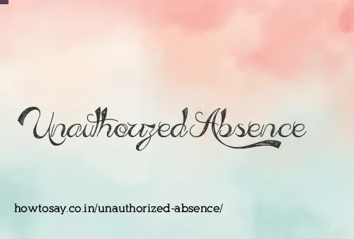 Unauthorized Absence