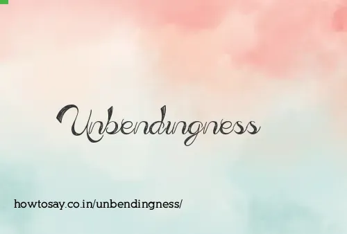 Unbendingness