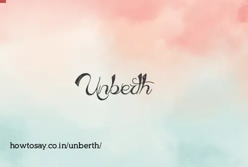 Unberth