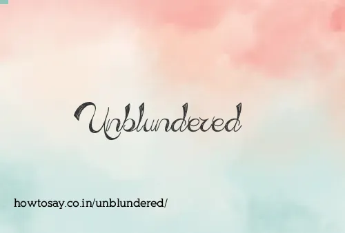 Unblundered