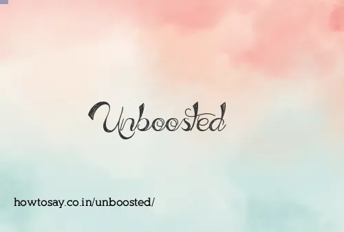 Unboosted