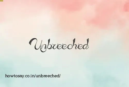 Unbreeched