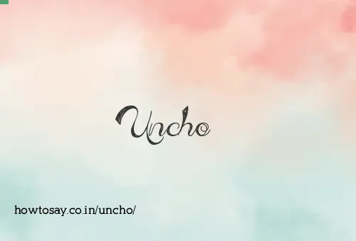 Uncho
