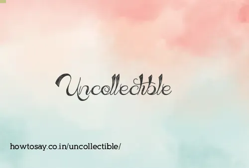 Uncollectible
