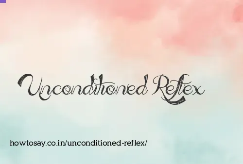 Unconditioned Reflex