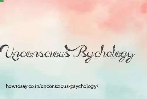 Unconscious Psychology