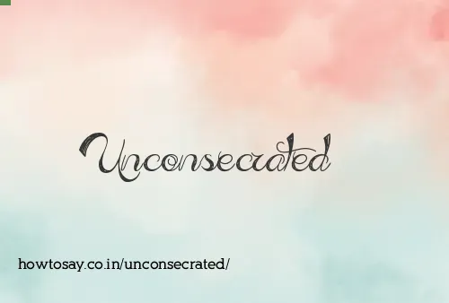 Unconsecrated