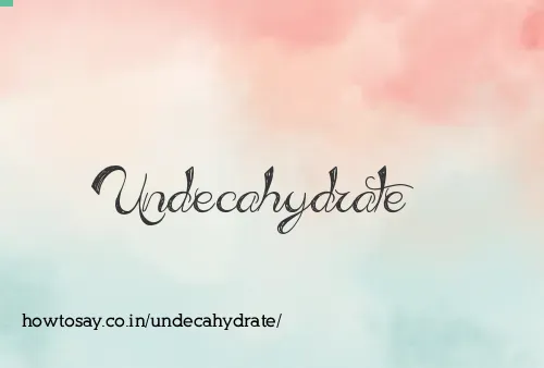 Undecahydrate