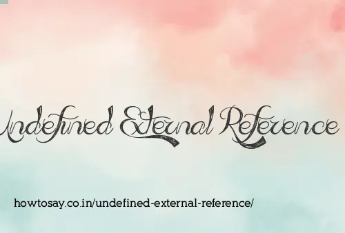 Undefined External Reference