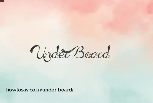 Under Board