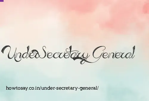 Under Secretary General