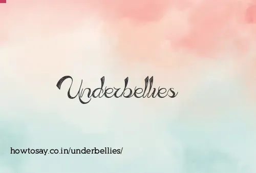 Underbellies