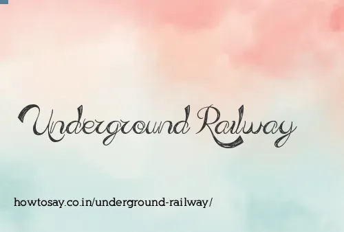 Underground Railway