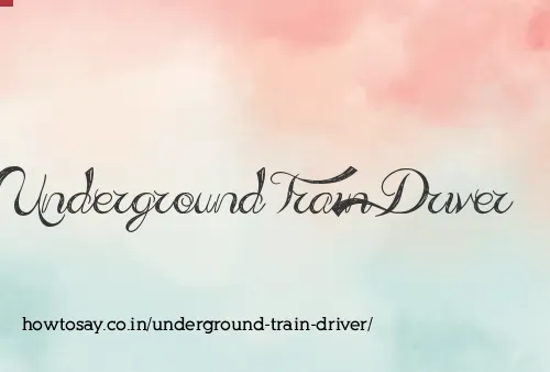 Underground Train Driver