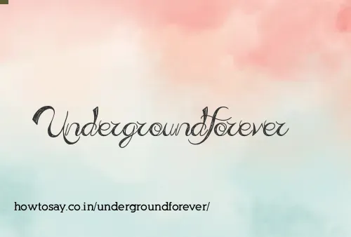 Undergroundforever