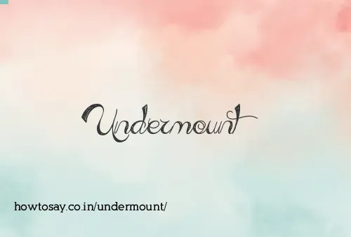 Undermount