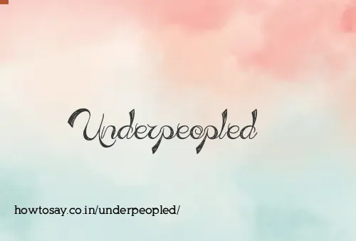 Underpeopled
