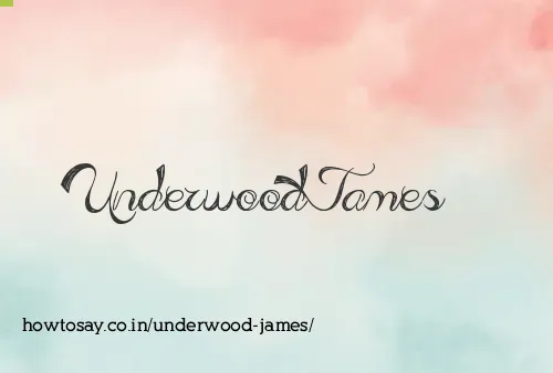 Underwood James