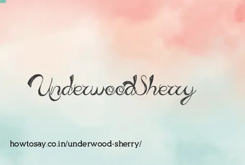 Underwood Sherry