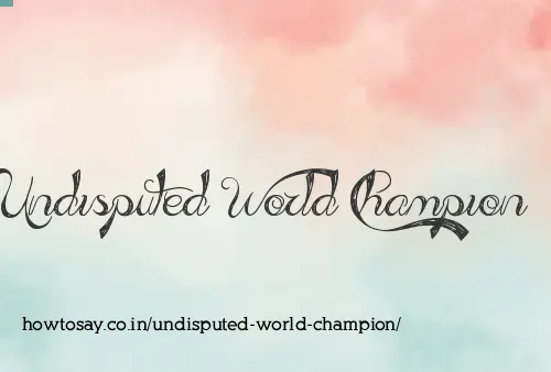 Undisputed World Champion
