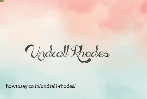 Undrall Rhodes