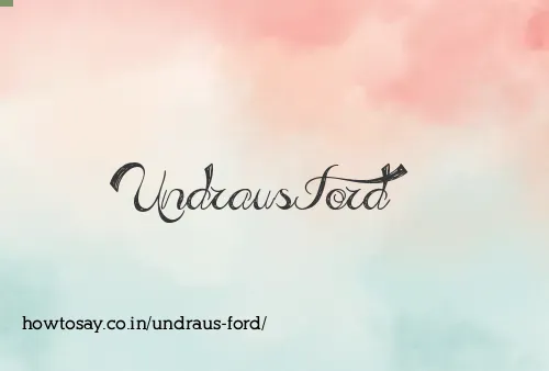 Undraus Ford