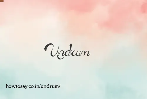 Undrum