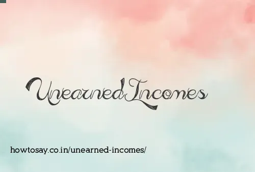 Unearned Incomes