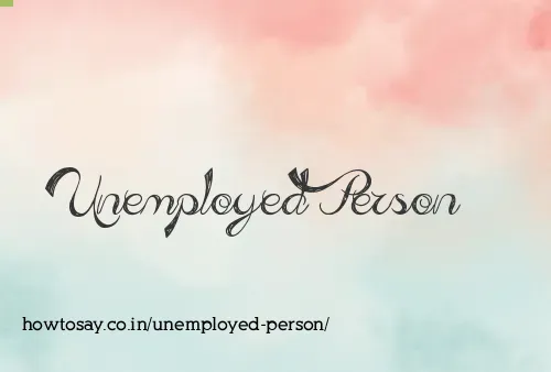 Unemployed Person