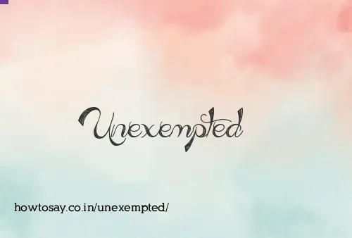 Unexempted