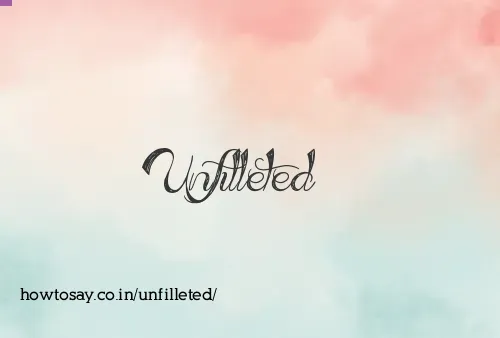 Unfilleted