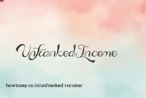 Unfranked Income