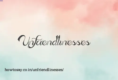 Unfriendlinesses
