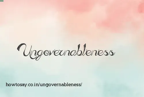 Ungovernableness