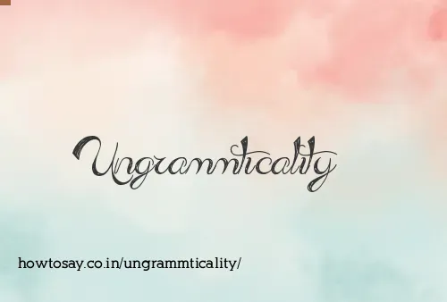 Ungrammticality