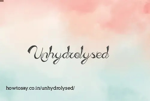 Unhydrolysed