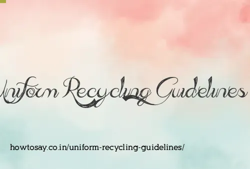 Uniform Recycling Guidelines