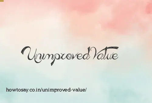 Unimproved Value