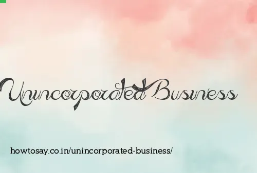 Unincorporated Business