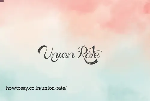 Union Rate