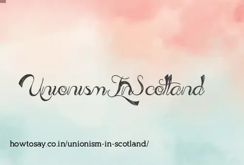 Unionism In Scotland