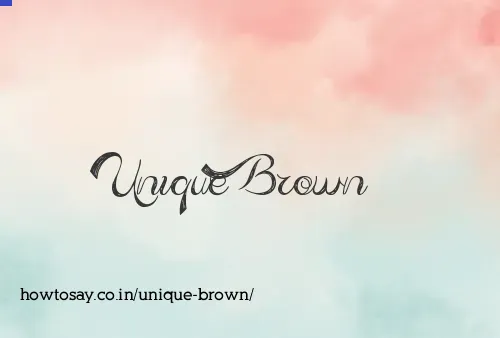 Unique Brown