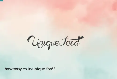 Unique Ford