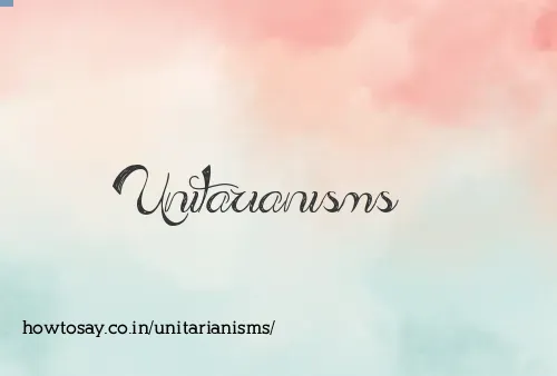 Unitarianisms