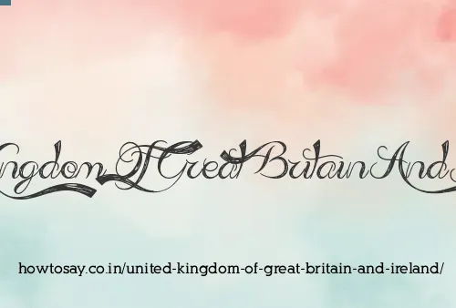 United Kingdom Of Great Britain And Ireland